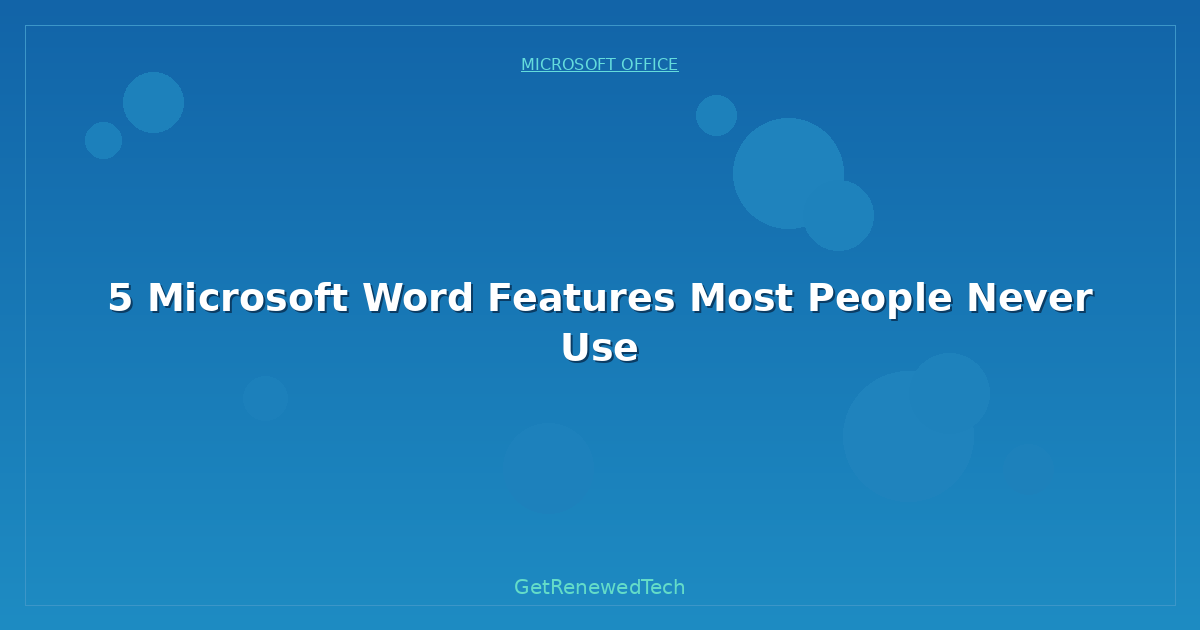 Blog 5 Microsoft Word Features Most People Never Use