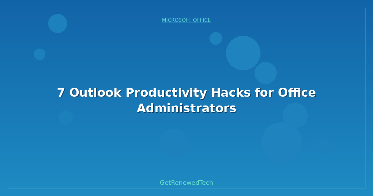 Blog 7 Outlook Productivity Hacks For Office Administrators