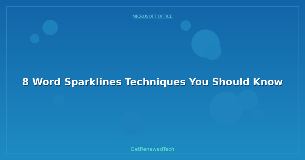 8 Word Sparklines Techniques You Should Know - GetRenewedTech US