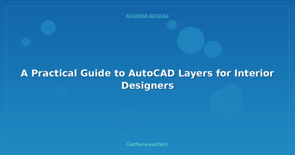 A Practical Guide to AutoCAD Layers for Interior Designers ...