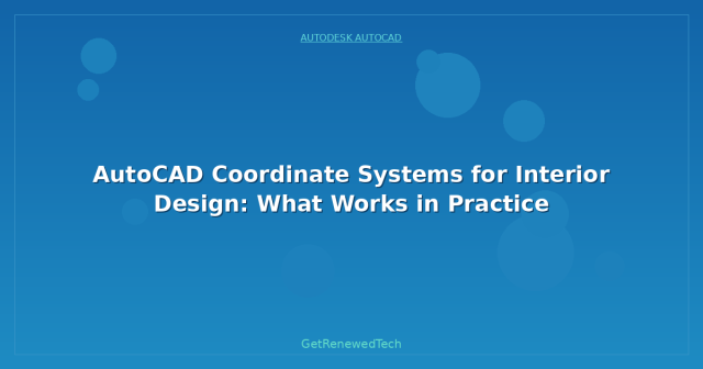 AutoCAD Coordinate Systems for Interior Design: What Works in Practice ...
