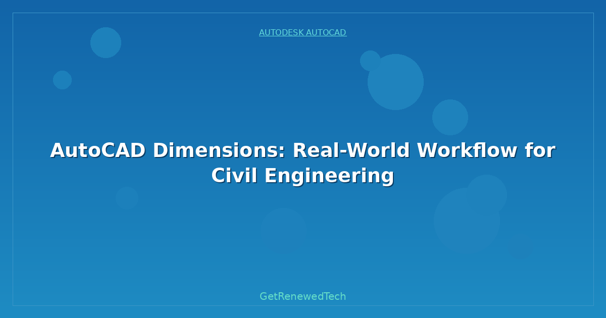 Blog AutoCAD Dimensions Real World Workflow For Civil Engineering