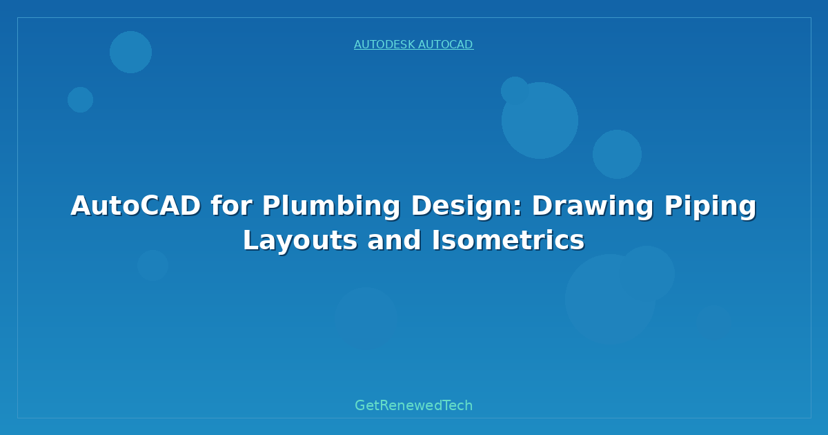 Blog AutoCAD For Plumbing Design Drawing Piping Layouts And Isome