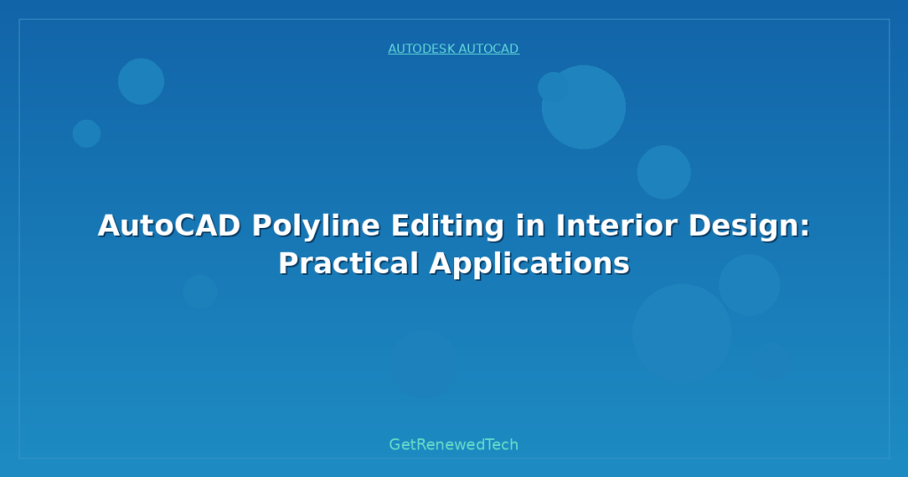 AutoCAD Polyline Editing in Interior Design: Practical Applications ...