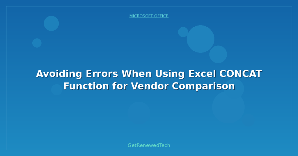 Avoiding Errors When Using Excel CONCAT Function for Vendor Comparison ...