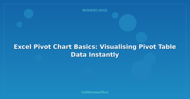 Excel Pivot Chart Basics: Visualising Pivot Table Data Instantly ...