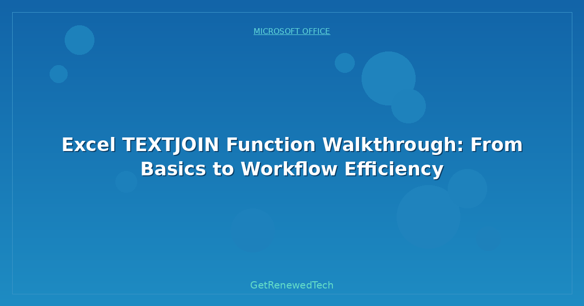 Blog Excel Textjoin Function Walkthrough From Basics To Workflow