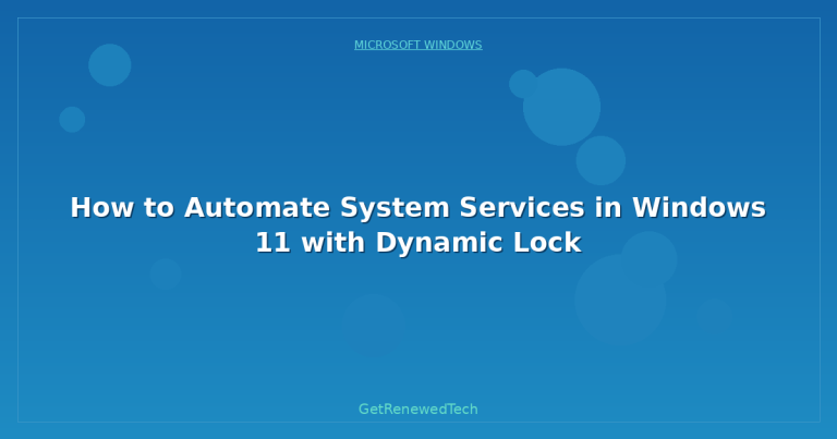 How to Automate System Services in Windows 11 with Dynamic Lock ...