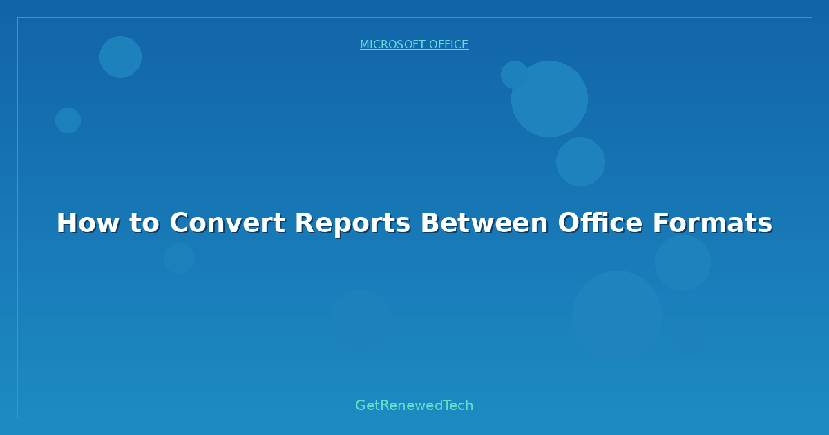 Blog How To Convert Reports Between Office Formats