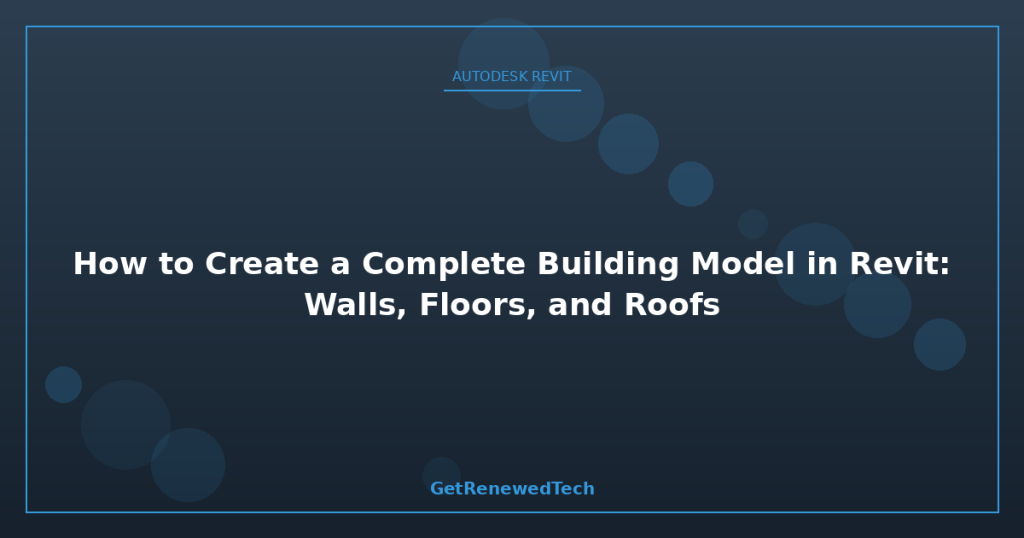 Creating a Complete Building Model in Revit