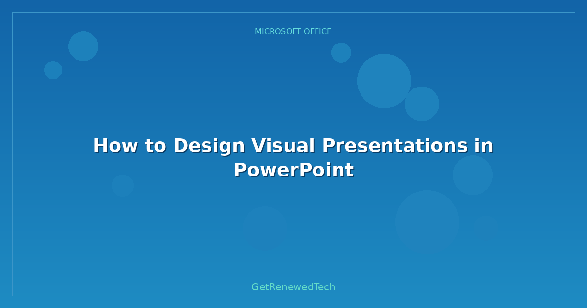 Blog How To Design Visual Presentations In PowerPoint