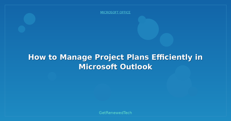 How to Manage Project Plans Efficiently in Microsoft Outlook ...