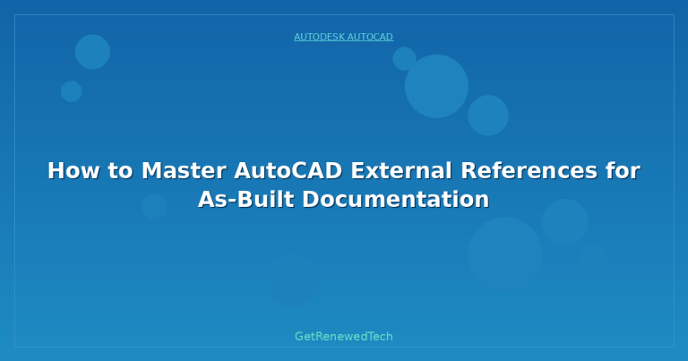 How to Master AutoCAD External References for As-Built Documentation ...