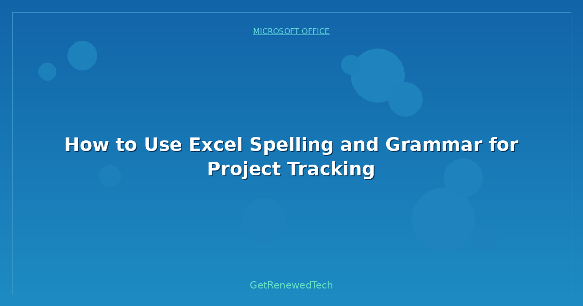 Blog How To Use Excel Spelling And Grammar For Project Tracking