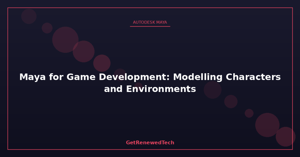 Maya for Game Development Guide