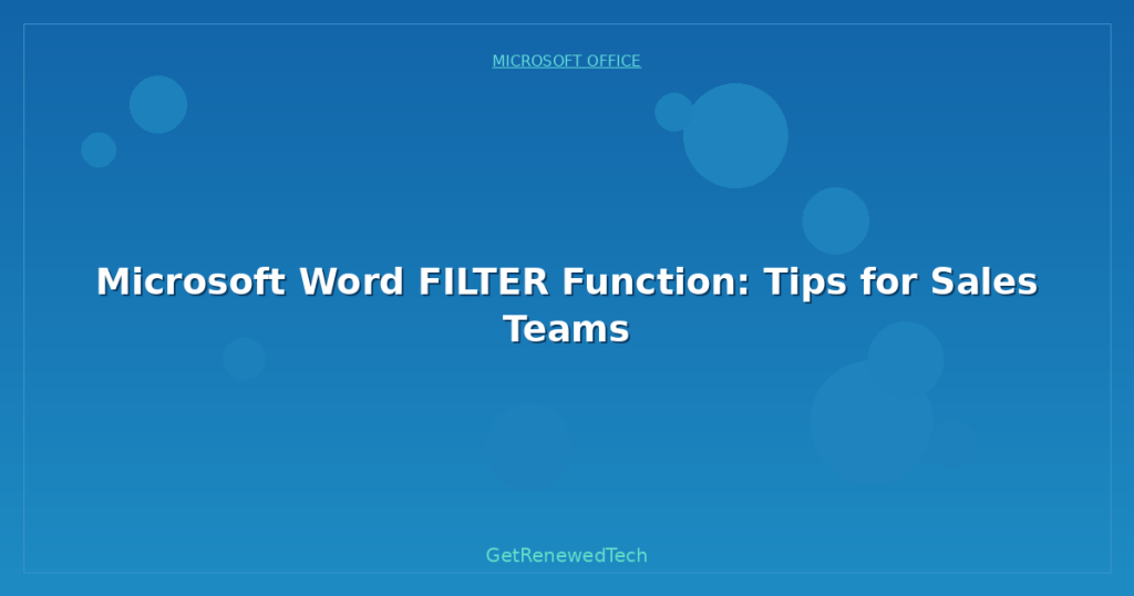 Microsoft Word FILTER Function: Tips for Sales Teams - GetRenewedTech US