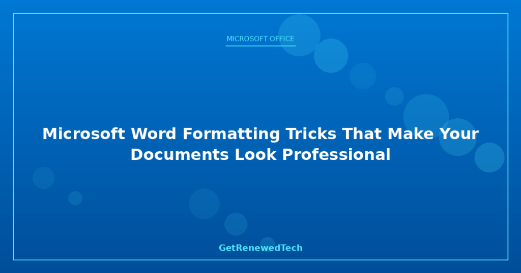 Word Formatting Tricks for Pro Documents