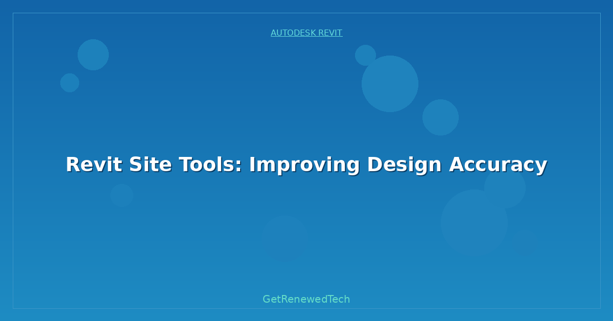 Blog Revit Site Tools Improving Design Accuracy