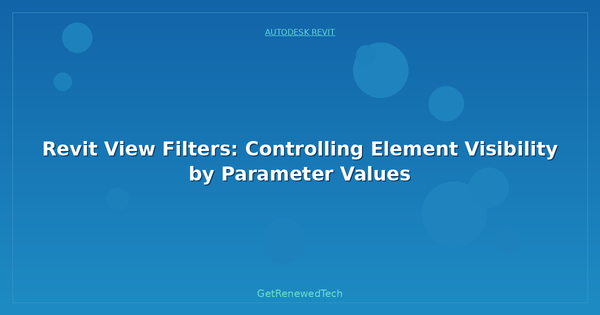 Blog Revit View Filters Controlling Element Visibility By Paramet