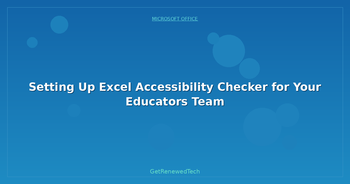 Blog Setting Up Excel Accessibility Checker For Your Educators Te