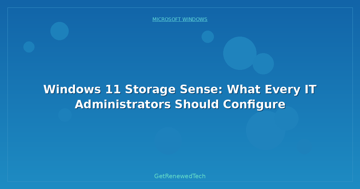 Blog Windows 11 Storage Sense What Every It Administrators Should