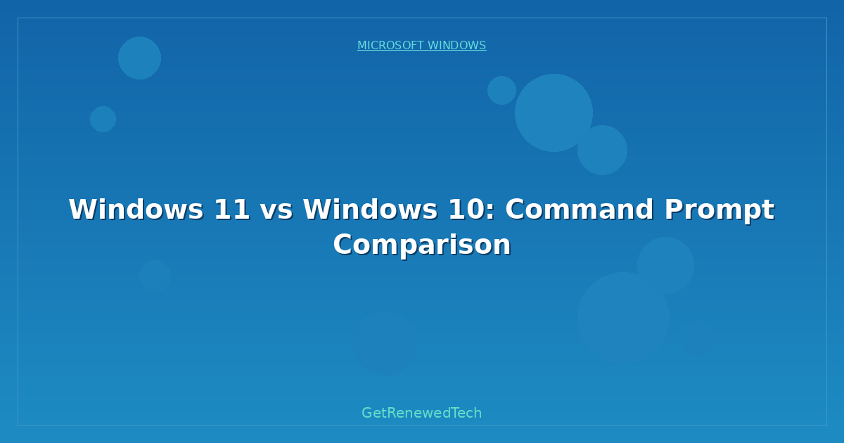Blog Windows 11 Vs Windows 10 Command Prompt Comparison